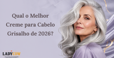 Qual o Melhor Creme para Cabelo Grisalho