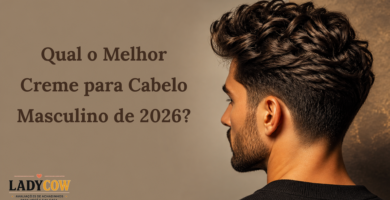 Qual o Melhor Creme para Cabelo Masculino