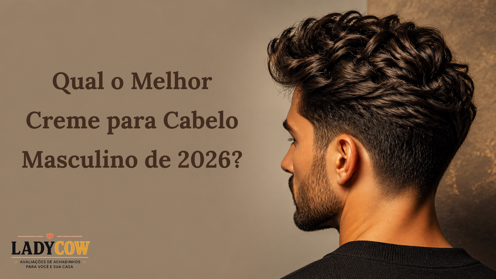 Qual o Melhor Creme para Cabelo Masculino